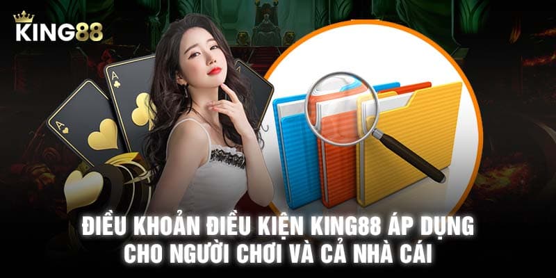 Chính sách điều khoản điều kiện KING88 còn thể hiện mối quan hệ ràng buộc giữa hội viên và KING88