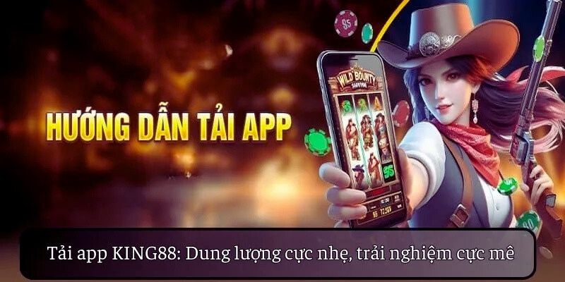 Hướng dẫn từng bước để tải app KING88 về máy di động